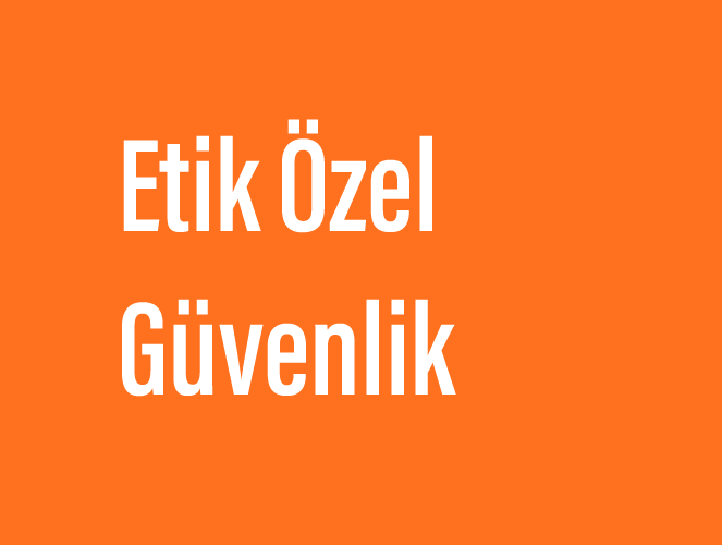 Etik Özel Güvenlik